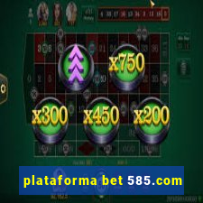 plataforma bet 585.com